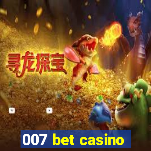 007 bet casino